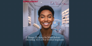 Read more about the article 5 Things To Keep In Mind Before Deciding To Go For Dental Implants 