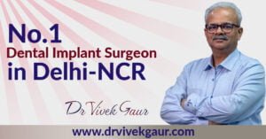 Read more about the article Best Implantologist In Delhi NCR, Dr. Vivek Gaur For Basal Implants