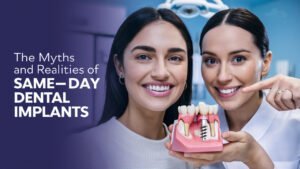 Read more about the article The Myths And Realities Of Same-Day Dental Implants