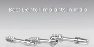 Read more about the article Best Dental Implants In India