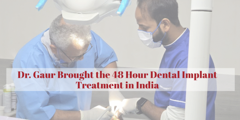 Read more about the article From Munich to Delhi: How Dr. Gaur Brought the 48 Hour Dental Implant Treatment in India