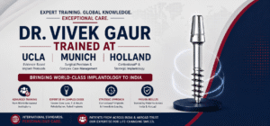 Read more about the article Indian Dental Implant Doctor- Dr. Vivek Gaur Trained at UCLA, Munich & Holland: Bringing World-Class Implantology to India